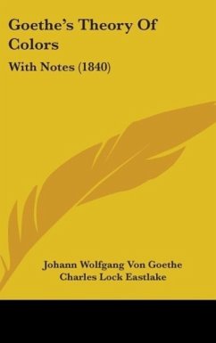 Goethe's Theory Of Colors - Goethe, Johann Wolfgang von