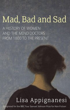 Mad, Bad And Sad - Appignanesi, Lisa