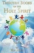 Thirteen Books of the Holy Spirit - Allen, Roy