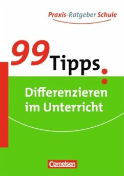 99 Tipps: Differenzieren im Unterricht - Paradies, Liane;Linser, Hans J.;Sorrentino, Wencke