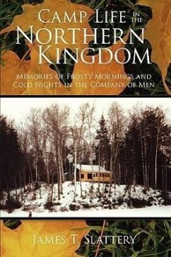 Camp Life in the Northern Kingdom - Slattery, James T.