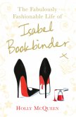 The Fabulously Fashionable Life of Isabel Bookbinder The Fabulously Fashionable Life of Isabel Bookbinder
