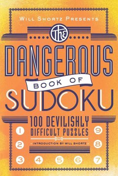 Will Shortz Presents the Dangerous Book of Sudoku - Shortz, Will