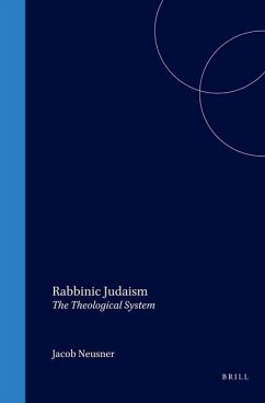 Rabbinic Judaism: The Theological System - Neusner, Jacob