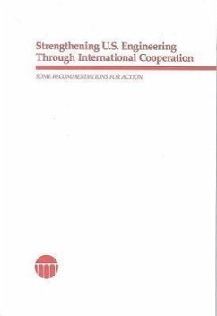 Strengthening U.S. Engineering Through International Cooperation - National Research Council; Office Of International Affairs; Committee on International Cooperation in Engineering