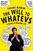 The Will to Whatevs The Will to Whatevs