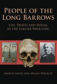 People of the Long Barrows: Life, Death and Burial in the Earlier Neolithic