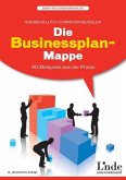 Die Businessplan-Mappe : 40 Beispiele aus der Praxis. Linde international; jeder-ist-unternehmer.de