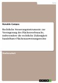 Rechtliche Steuerungsinstrumente zur Verringerung des Flächenverbrauchs, insbesondere die rechtliche Zulässigkeit handelbarer Flächenausweisungsrechte