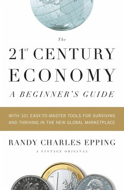 The 21st Century Economy--A Beginner's Guide - Epping, Randy Charles