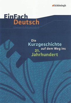 Kurzgeschichte auf dem Weg ins 21. Jahrhundert: Gymnasiale Oberstufe - Greese, Bettina