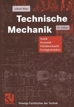 Technische Mechanik Statik - Dynamik - Fluidmechanik - Festigkeitslehre - Böge, Alfred