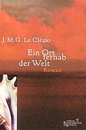 Ein Ort fernab der Welt - Le Clézio, J. M. G.