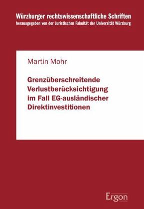 Grenzüberschreitende Verlustberücksichtigung im Fall EG-ausländischer Direktinvestitionen Grenzüberschreitende Verlustberücksichtigung im Fall EG-ausländischer Direktinvestitionen