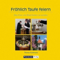 Fröhlich Taufe feiern - Kothmann, Thomas