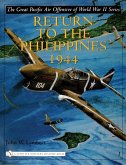 The Great Pacific Air Offensive of World War II: Volume I: Return to the Phillippines, 1944