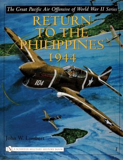 The Great Pacific Air Offensive of World War II: Volume I: Return to the Phillippines, 1944 - Lambert, John W.