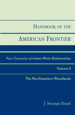 Handbook of the American Frontier, The Northeastern Woodlands - Heard, Norman J.