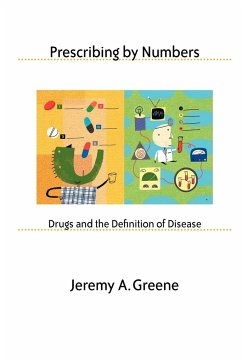 Prescribing by Numbers - Greene, Jeremy A.