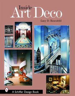 Inside Art Deco: A Pictorial Tour of Deco Interiors from Their Origins to Today - Rosenfeld, Lucy D.