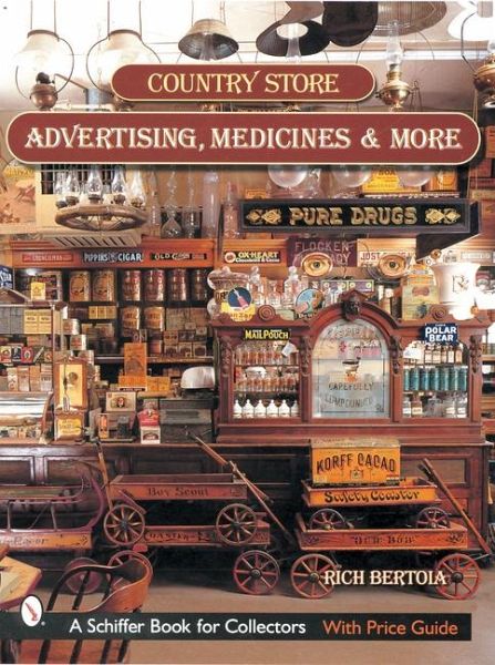 Country Store Advertising, Medicines, and More Country Store Advertising, Medicines, and More