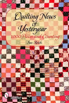 Quilting News of Yesteryear: 1,000 Pieces and Counting - Reich, Sue