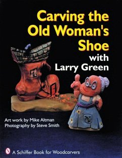 Carving the Old Woman's Shoe with Larry Green - Green, Larry