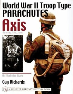 World War II Troop Type Parachutes Axis: Germany, Italy, Japan: An Illustrated Study - Richards, Guy