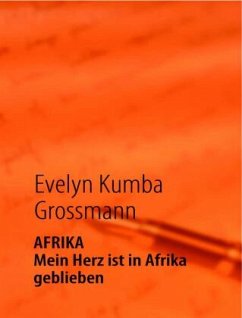 AFRIKA - Mein Herz ist in Afrika geblieben - Grossmann, Evelyn Kumba