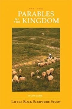 Parables of the Kingdom: Part Two: Study Guide Only - Little Rock Scripture Study