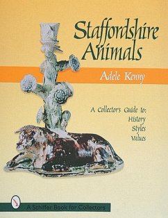 Staffordshire Animals: A Collector's Guide to History, Styles, and Values - Kenny, Adele