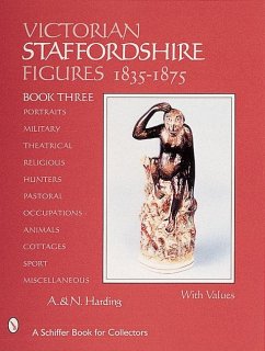 Victorian Staffordshire Figures, 1835-1875: Book Three: Portraits, Military, Theatrical, Religious, Hunters, Pastoral, Occupations, Children, Animals, - Harding