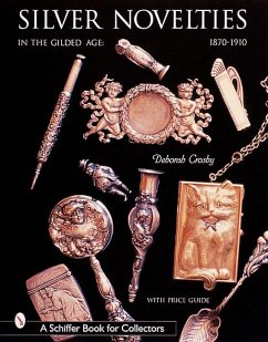 Silver Novelties in the Gilded Age: 1870-1910 - Crosby, Deborah