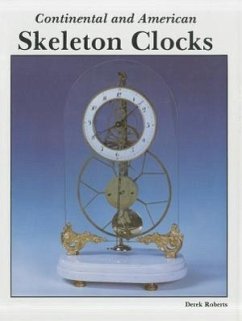 Continental and American Skeleton Clocks - Roberts, Derek