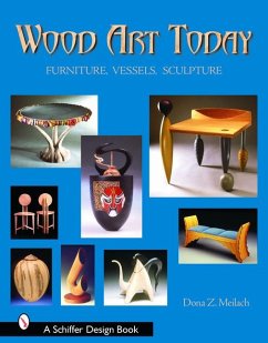 Wood Art Today: Furniture, Vessels, Sculpture - Meilach, Dona Z.