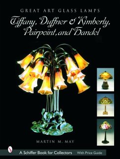 Great Art Glass Lamps: Tiffany, Duffner & Kimberly, Pairpoint, and Handel - May, Martin