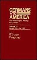 Germans to America, Jan. 2, 1861-May 29, 1863: Lists of Passengers Arriving at U.S. Ports