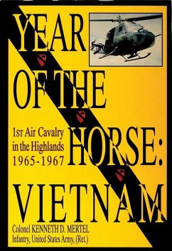 Year of the Horse: Vietnam-1st Air Cavalry in the Highlands 1965-1967 - Mertal, Kenneth D.