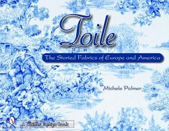 Toile: The Storied Fabrics of Europe and America - Palmer, Michele