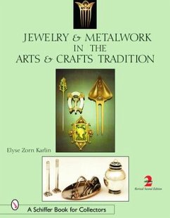 Jewelry & Metalwork in the Arts & Crafts Tradition - Karlin, Elyse Zorn