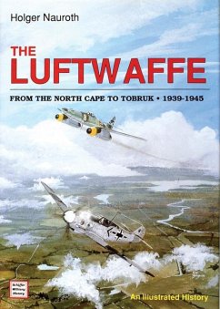 The Luftwaffe from the North Cape to Tobruk 1939-1945 - Nauroth, Holger