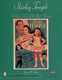 Shirley Temple Dolls and Fashions: A Collector's Guide to the World's Darling