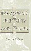 Fear, Anomaly, and Uncertainty in the Gospel of Mark