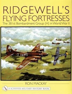 Ridgewell's Flying Fortresses: The 381st Bombardment Group (H) in World War II - MacKay, Ron, Jr.