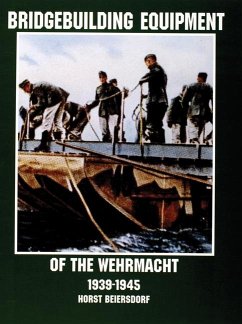 Bridgebuilding Equipment of the Wehrmacht 1939-1945 - Beiersdorf, Horst