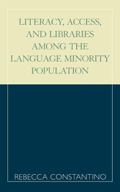 Literacy, Access, and Libraries Among the Language Minority Community - Constantino, Rebecca