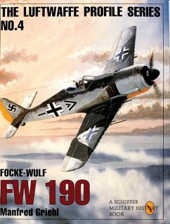 The Luftwaffe Profile Series, No. 4: Focke-Wulf FW 190 - Griehl, Manfred