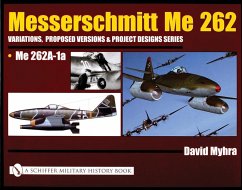 Messerschmitt Me 262: Variations, Proposed Versions & Project Designs Series: Me 262 A-1a - Myhra, David