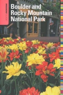 Insiders' Guide(r) to Boulder and Rocky Mountain National Park - Leggett, Ann