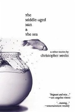 The Middle-Aged Man and the Sea - Meeks, Christopher